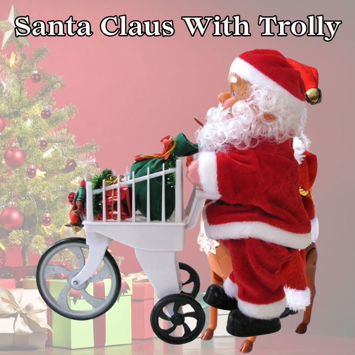 Santa Claus with Trolley Toy for Christmas Decoration & Gifting